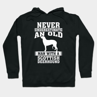 Never Underestimate an Old Man with Scottish Deerhound Hoodie